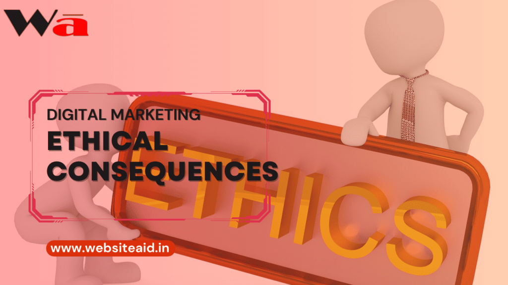 digital marketing ethical consequences