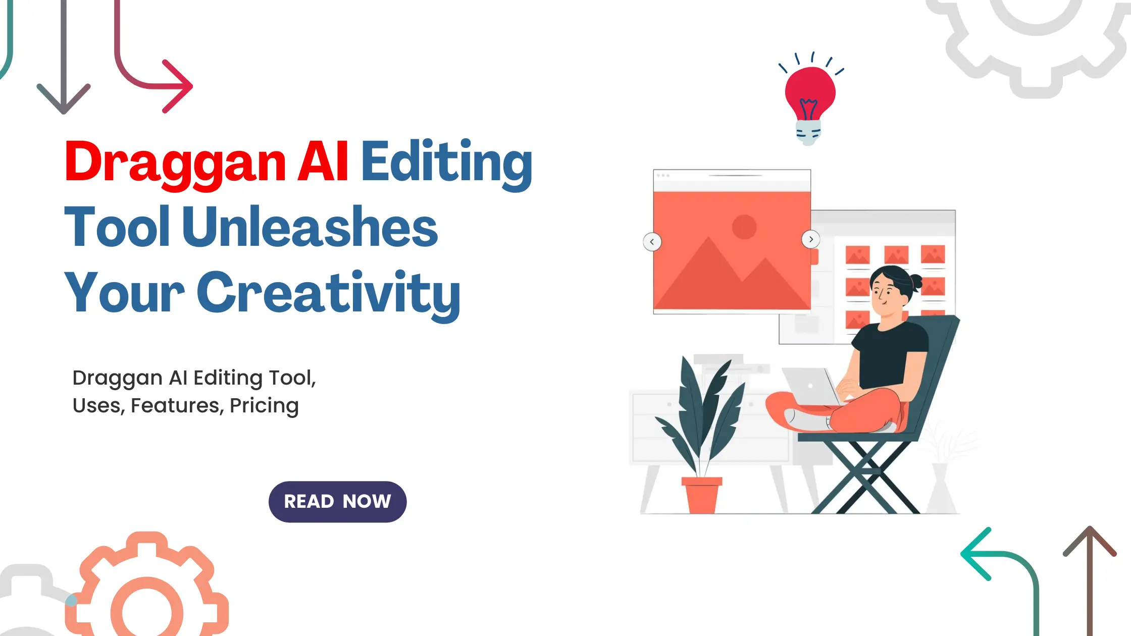 Draggan AI Editing Tool, Uses, Features, Pricing