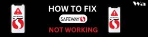 Safeway App Not Working?